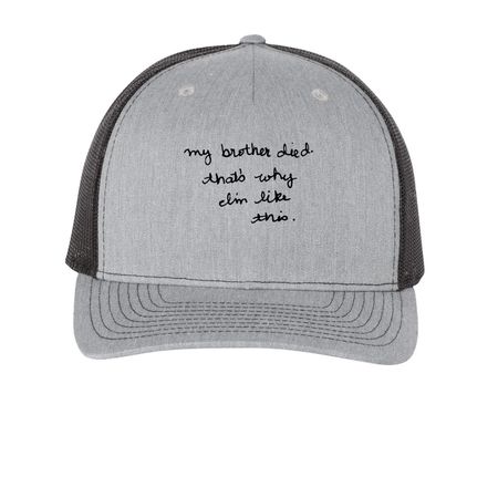 My Brother Died... Hat., a Heather Grey/ Black Printed Five-Panel Trucker Cap