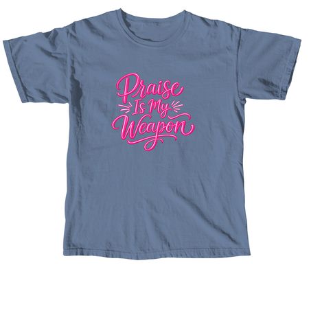 Praise is my weapon&nbsp;, a Blue Jean Comfort Colors Unisex Tee