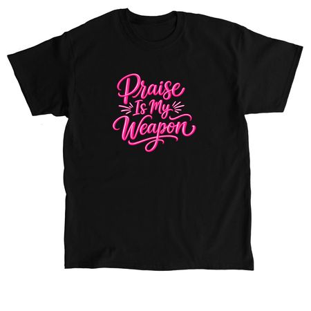 Praise is my weapon&nbsp;, a Black Classic Unisex Tee