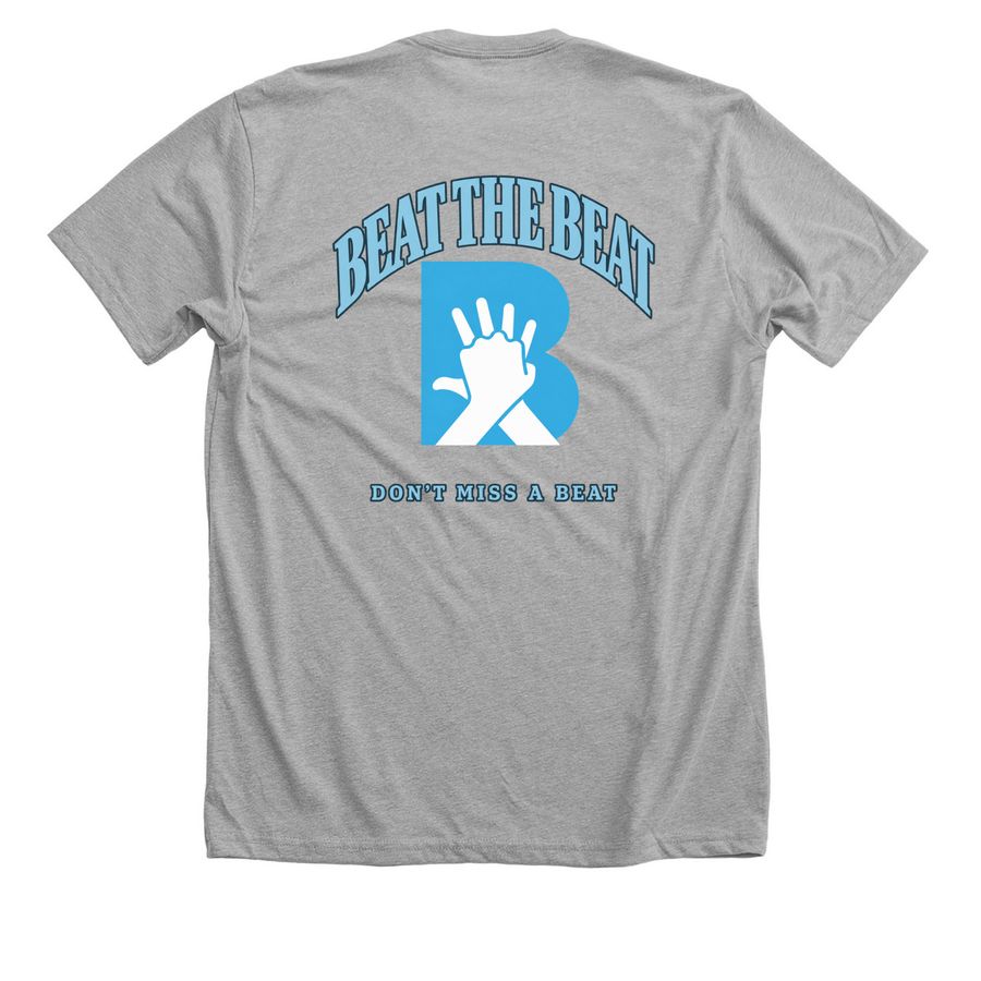 Don't Miss A Beat: Beat The Beat Fundraiser, a Athletic Heather Premium Unisex Tee (back-view)