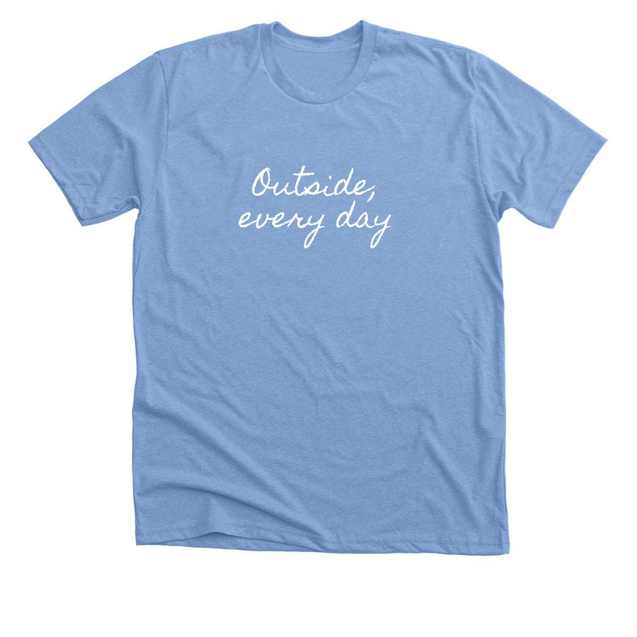 Outside, every day, a Heather Carolina Blue Premium Unisex Tee