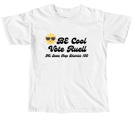 Be Cool Vote Ruell, a White Comfort Colors Unisex Tee