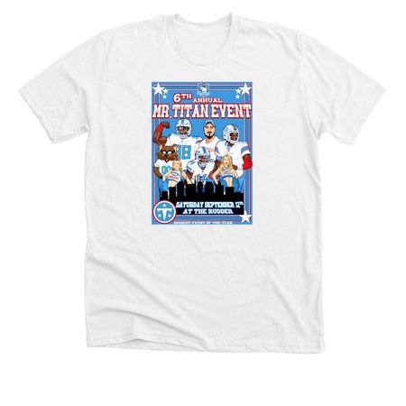 6th Annual &nbsp;Mr. Titan Event Shirt&nbsp;, a Solid White Blend Premium Unisex Tee