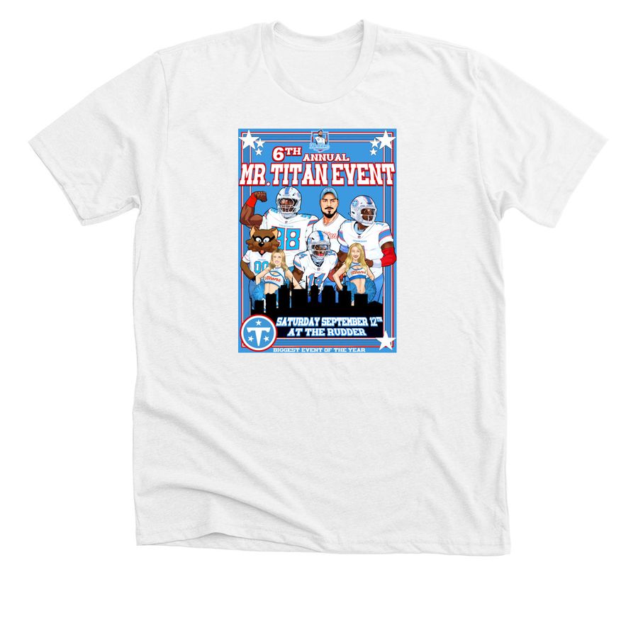 6th Annual &nbsp;Mr. Titan Event Shirt&nbsp;, a Solid White Blend Premium Unisex Tee