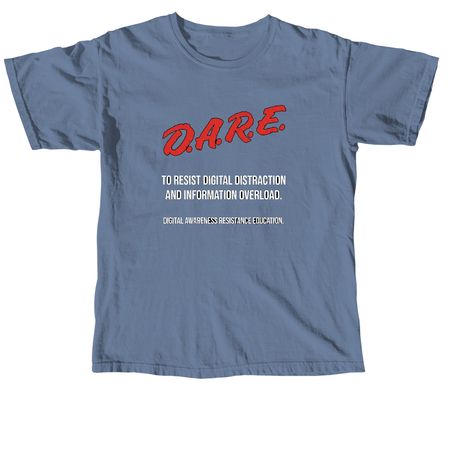 D.A.R.E No Screens, a Blue Jean Comfort Colors Unisex Tee