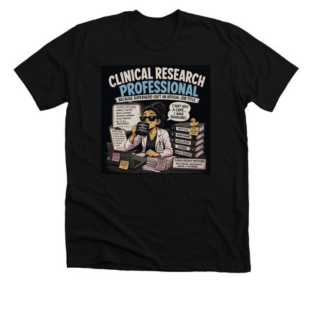 Powered by Clinical Research&nbsp;, a Solid Black Blend Premium Unisex Tee