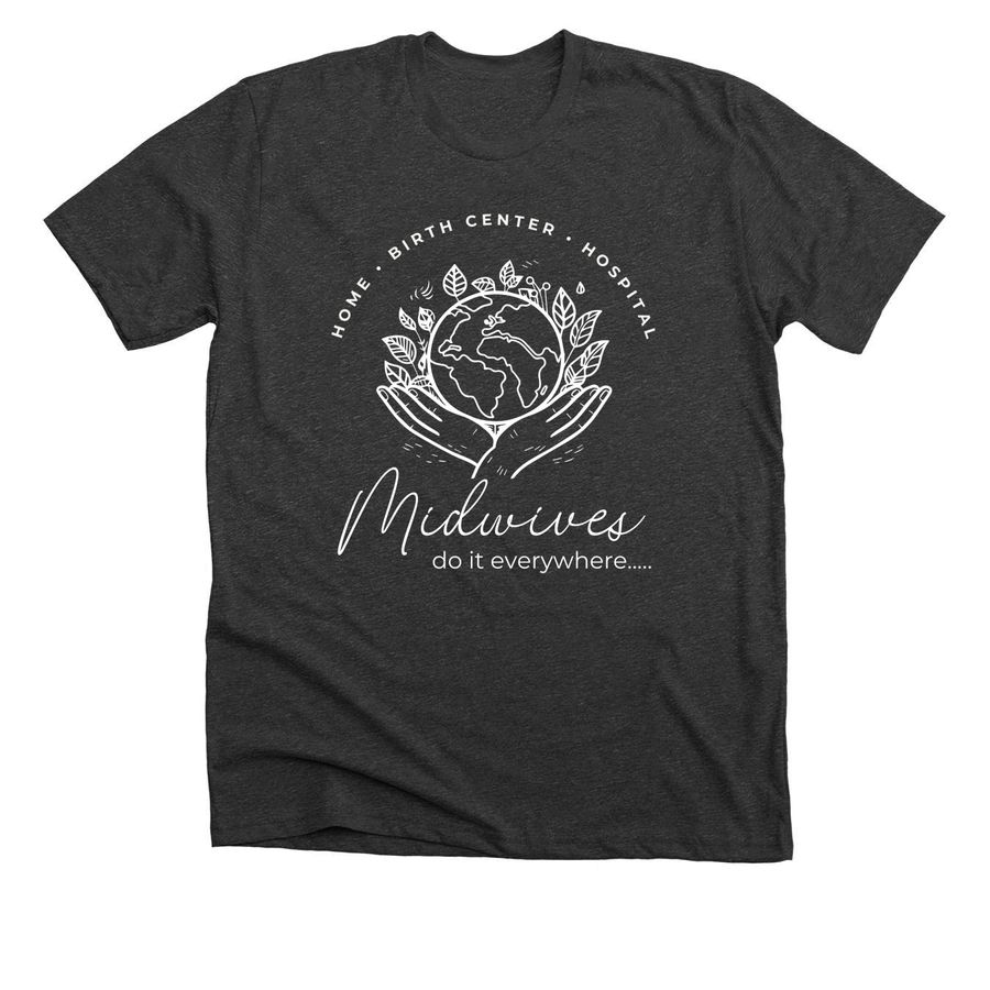 Midwives do it everywhere..., a Dark Grey Heather Premium Unisex Tee