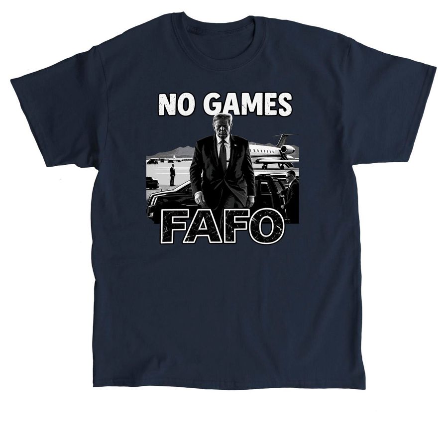 No Games Just Fafo T-Shirt Protest T-Shirt, a Navy Classic Unisex Tee