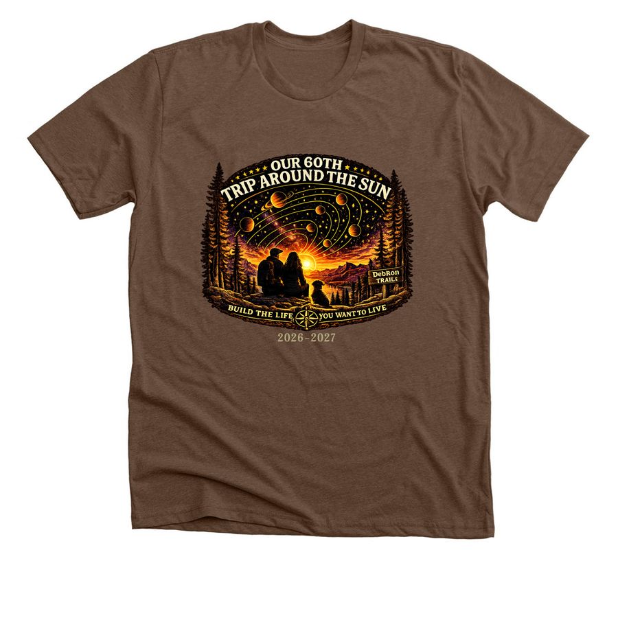 60 Trips Around the Sun, DebRon Trail, a Heather Brown Premium Unisex Tee