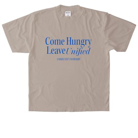 Come Hungry, Leave Unified - Cool Blue, a Oatmeal Heavyweight Garment Dye Tee