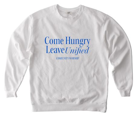 Come Hungry, Leave Unified - Cool Blue, a White Comfort Colors Crewneck Sweatshirt