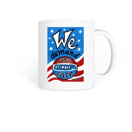 We demand: Free and Fair Elections, a White Coffee Mug