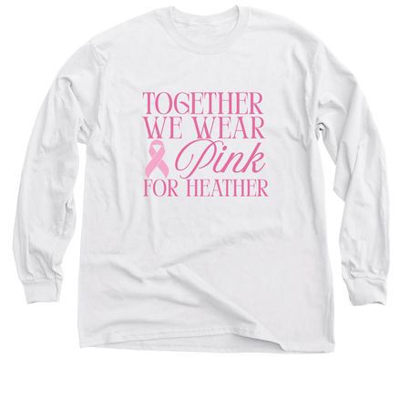 Pink for Heather - Adult Short & Long Sleeve, a White Classic Long Sleeve Tee