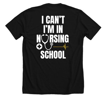 I Can't I'm In Nursing School - White Text, a Solid Black Blend Premium Unisex Tee (back-view)