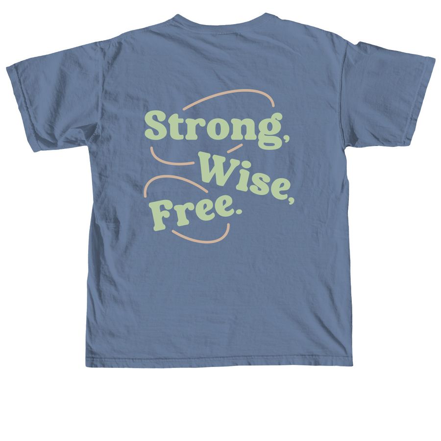 Strong, Wise, Free., a Blue Jean Comfort Colors Unisex Tee (back-view)