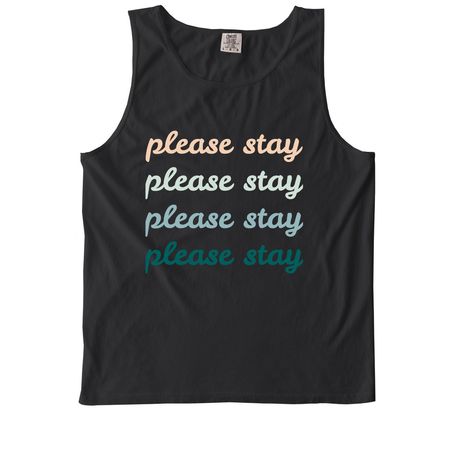 please stay, a Black Comfort Colors Tank Top