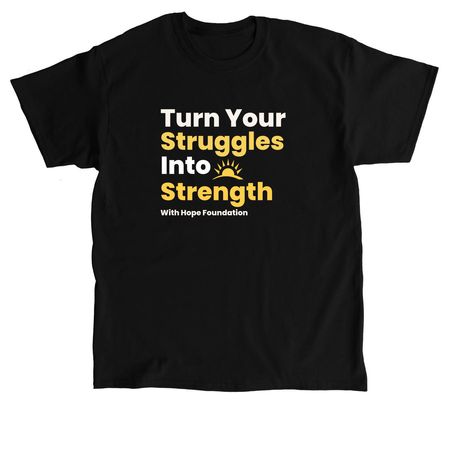 Turn Your Struggle Into Strength Block Letter, a Black Classic Unisex Tee