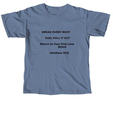 Matthew 15:13, a Blue Jean Comfort Colors Unisex Tee