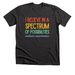 I Believe in a Spectrum of Possibilities, a Dark Grey Heather Premium Unisex Tee
