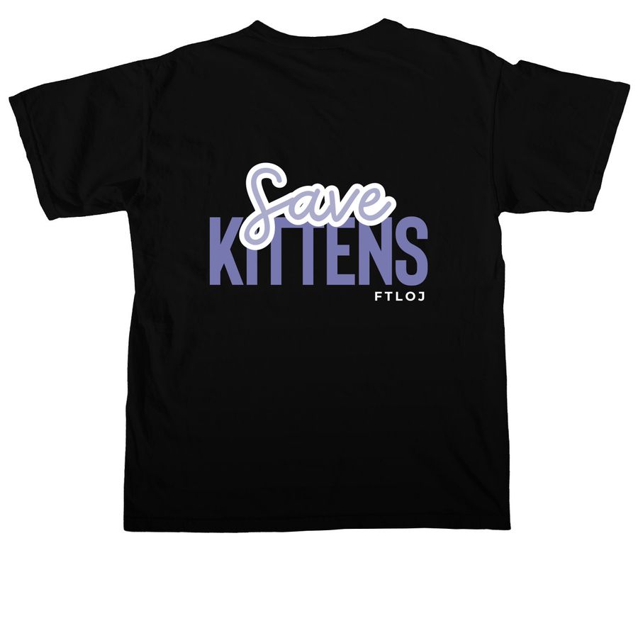 Save Kittens, a Black Comfort Colors Unisex Tee (back-view)