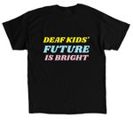 Deaf Kids' Future is Bright (BACK DESIGN), a Black Classic Unisex Tee (back-view)