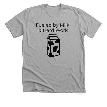 Fueled by Milk & Hard Work, a Athletic Heather Premium Unisex Tee