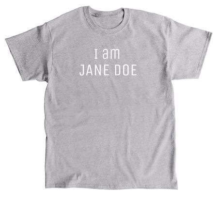 I am Jane Doe, a Sport Grey Classic Unisex Tee