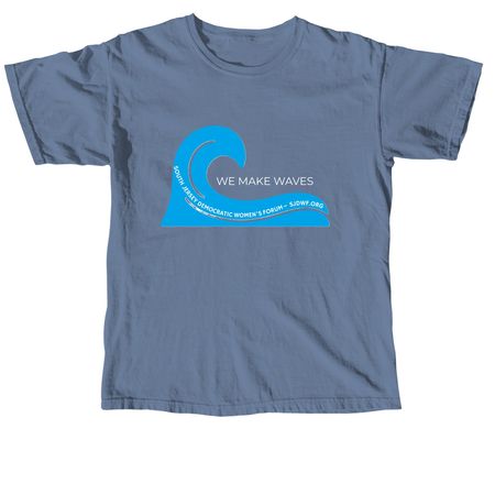 WE MAKE WAVES, a Blue Jean Comfort Colors Unisex Tee