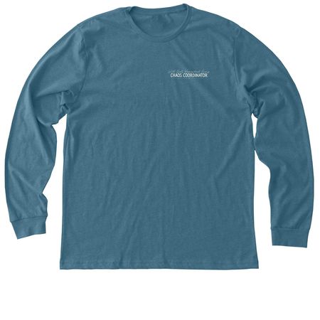 Chaos Coordinator, a Heather Deep Teal Premium Long Sleeve Tee (back-view)