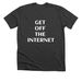 Get Off The Internet, a Dark Grey Heather Premium Unisex Tee
