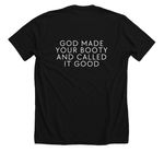 God Made Your Booty And Called It Good, a Solid Black Blend Premium Unisex Tee (back-view)