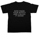 God Made Your Booty And Called It Good, a Black Comfort Colors Unisex Tee (back-view)