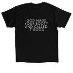 God Made Your Booty And Called It Good, a Black Classic Unisex Tee (back-view)
