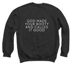 God Made Your Booty And Called It Good, a Black Crewneck Sweatshirt (back-view)