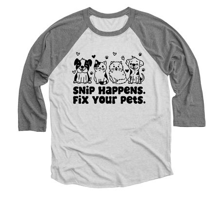 Snip Happens. Fix Your Pets., a Premium Heather and Heather White 3/4 Sleeve Baseball Tee