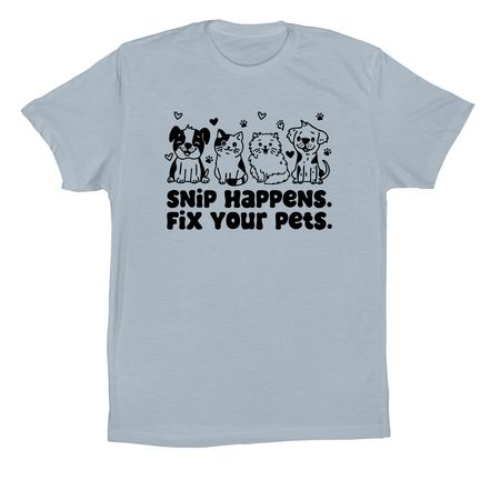 Snip Happens. Fix Your Pets., a Light Blue Premium Cotton Tee