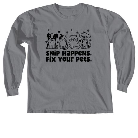 Snip Happens. Fix Your Pets., a Granite Comfort Colors Long Sleeve Tee