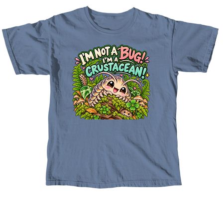 Not A Bug!, a Blue Jean Comfort Colors Unisex Tee