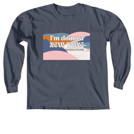 New Thing, a Denim Comfort Colors Long Sleeve Tee
