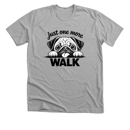 Just One More Walk Pug&nbsp;, a Athletic Heather Premium Unisex Tee