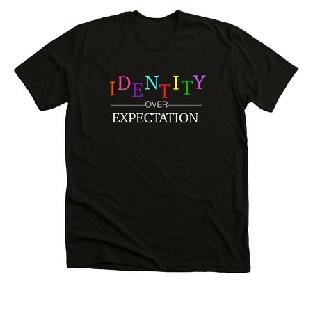 Identity over Expectation, a Solid Black Blend Premium Unisex Tee