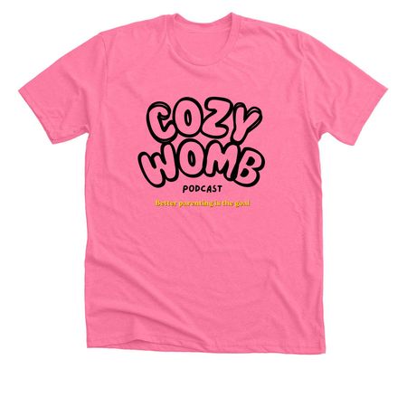 S/S Cozy Womb, a Neon Pink Premium Unisex Tee