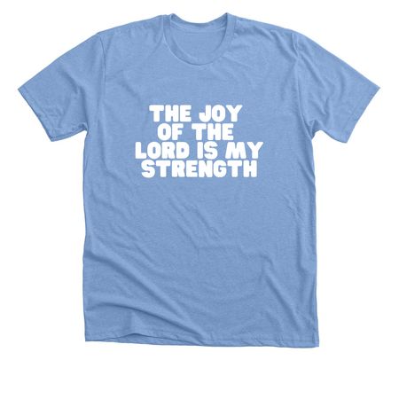 Nehemiah 8:10, a Heather Carolina Blue Premium Unisex Tee