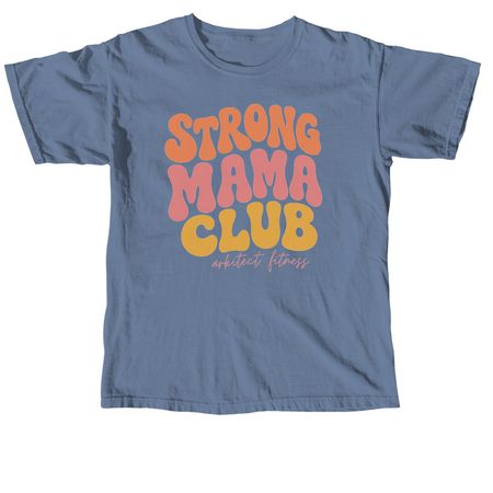 Strong Mama Club, a Blue Jean Comfort Colors Unisex Tee