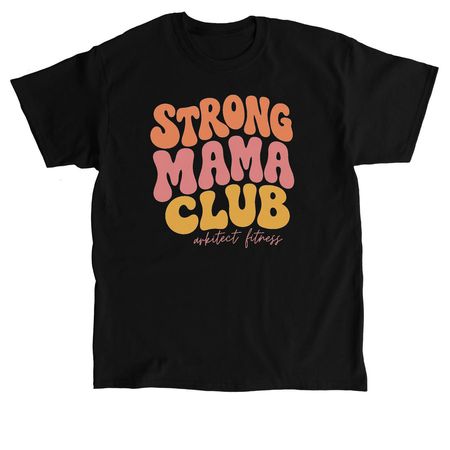 Strong Mama Club, a Black Classic Unisex Tee