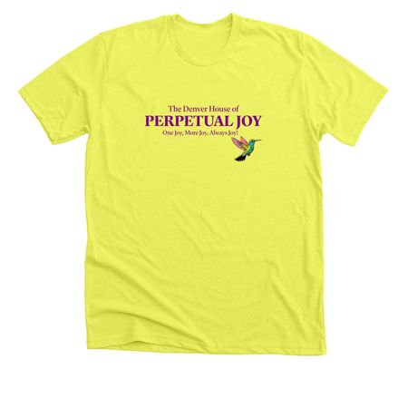 The Denver House of Perpetual Joy, a Neon Yellow Premium Unisex Tee