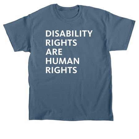 Disability Rights Are Human Rights, a Indigo Blue Classic Unisex Tee