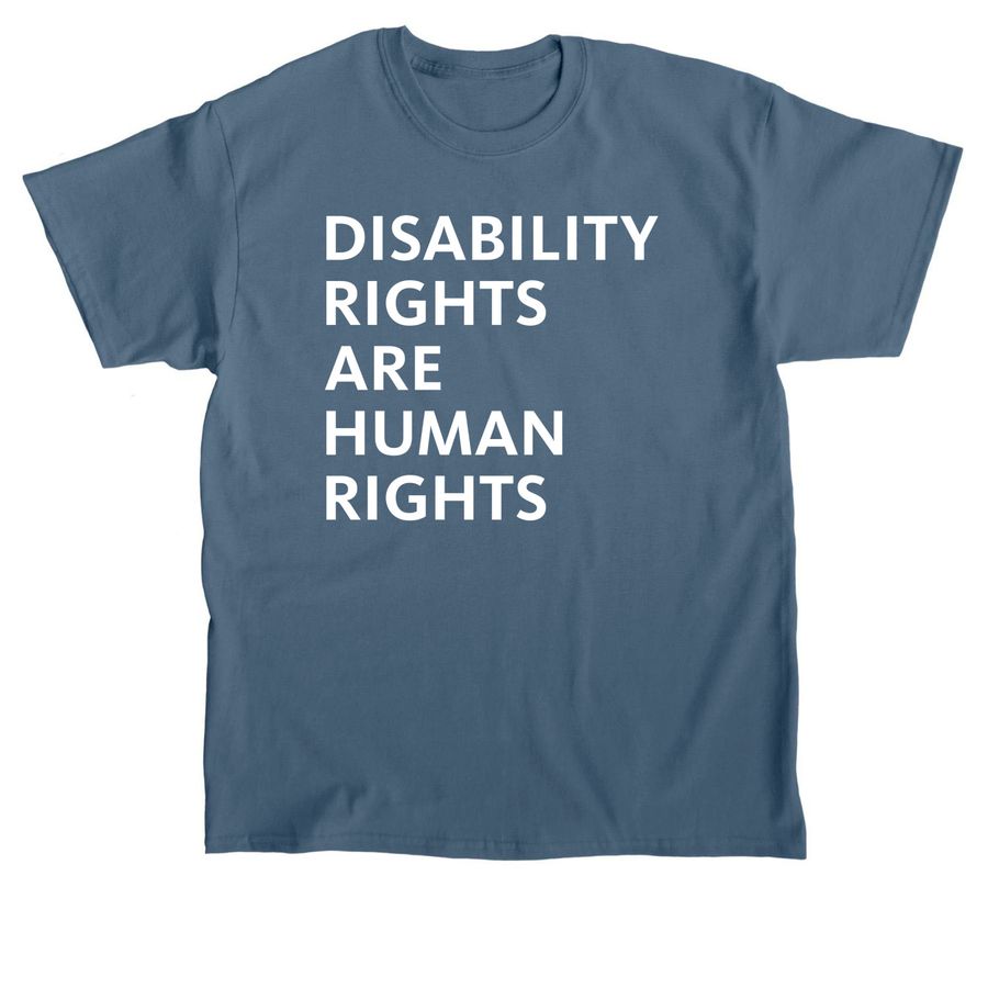 Disability Rights Are Human Rights, a Indigo Blue Classic Unisex Tee