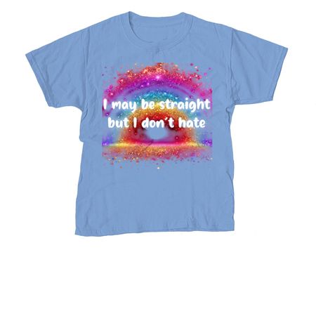 Straight don't hate&nbsp;, a Carolina Blue Youth Unisex Tee