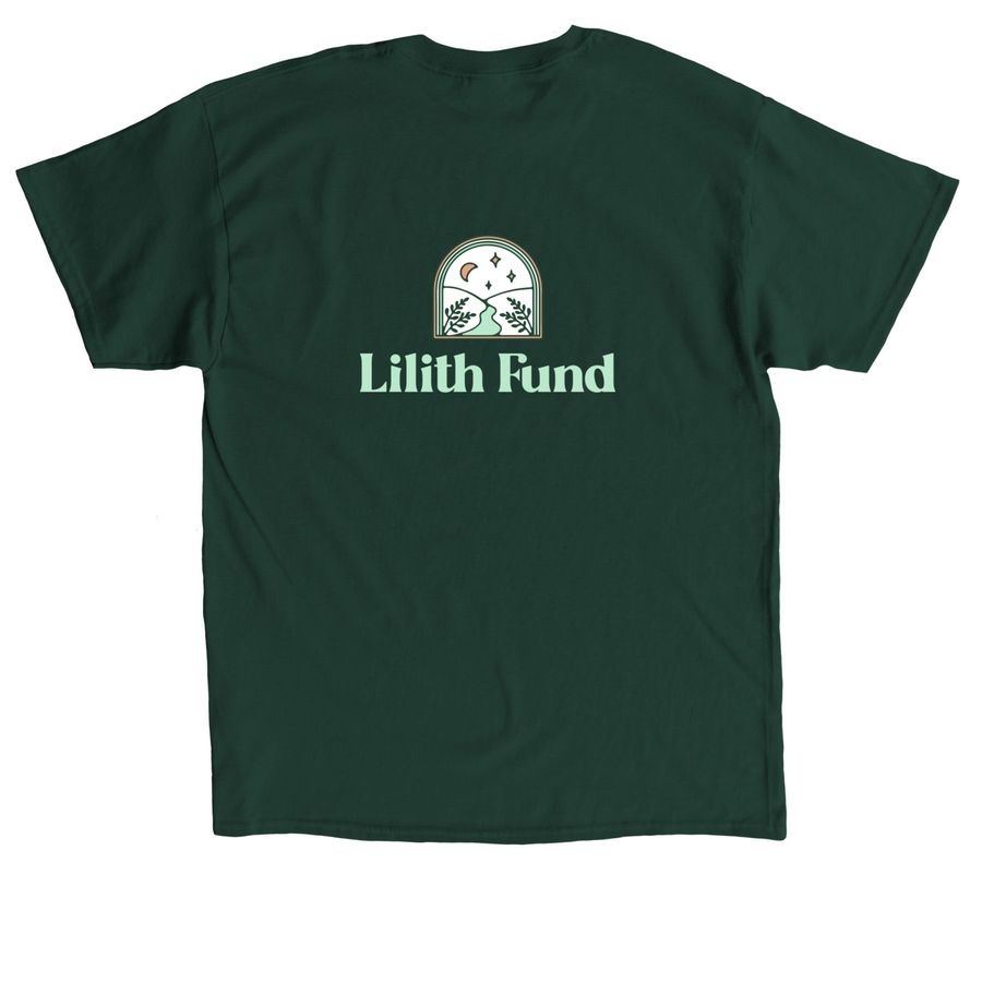 I love someone who had an abortion (Green), a Forest Green Classic Unisex Tee (back-view)